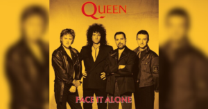 Queen Face It Alone